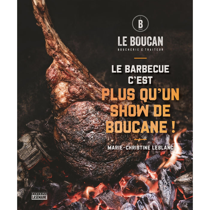 Barbecue, c'est plus qu'un show de boucane!