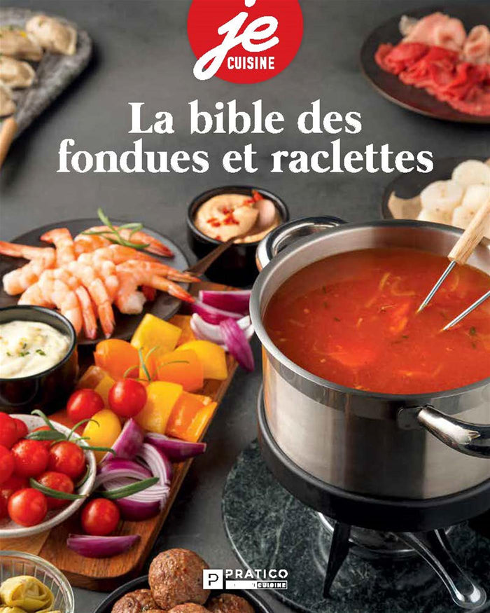 La bible des fondues et raclettes