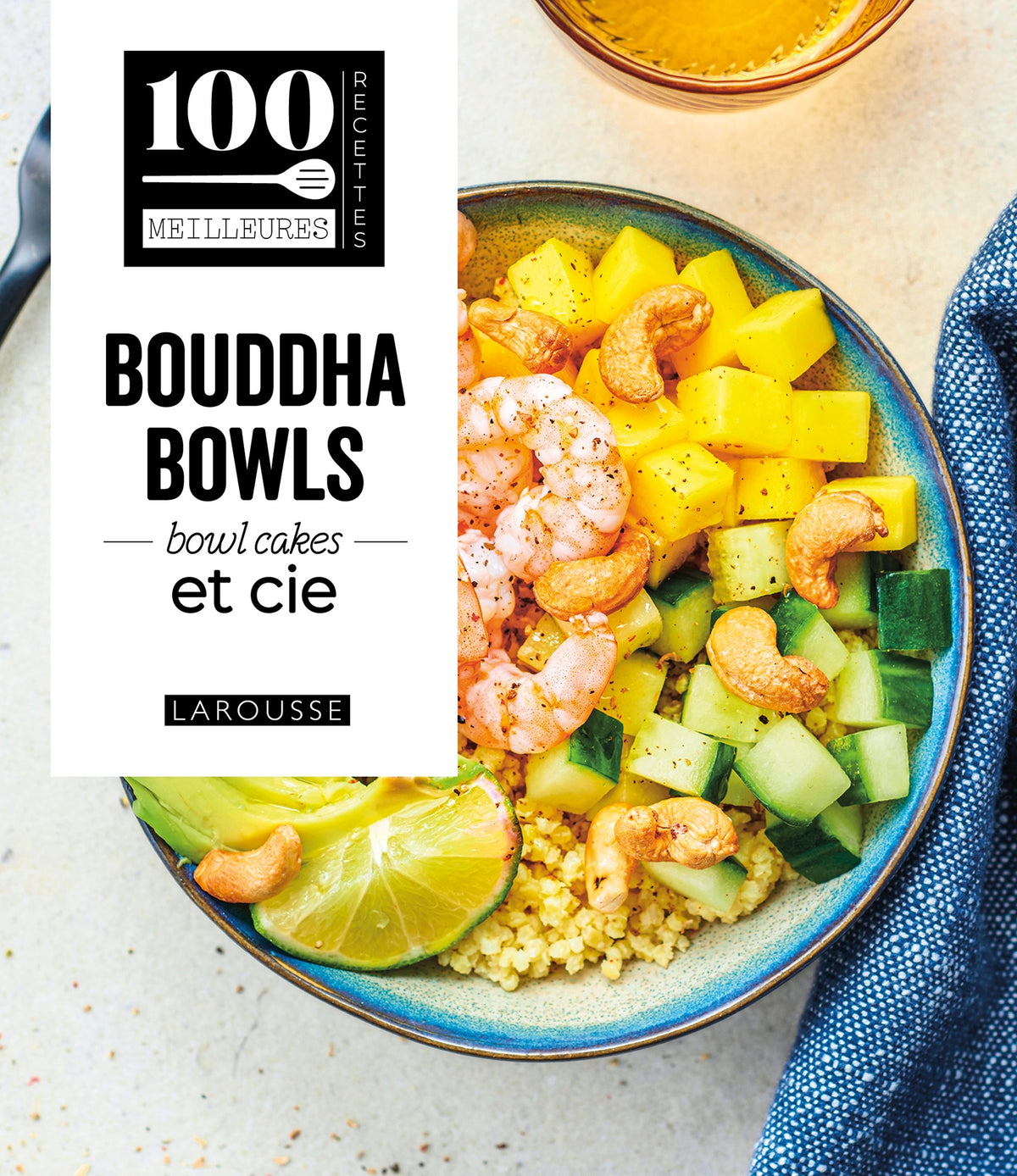 Larousse - Bouddha bowls, bowl cakes et cie